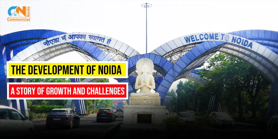 The Development Of Noida: A Story Of Growth And Challenges