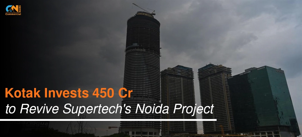 Kotak Invests Rs 450 Cr to Revive Supertech's Noida Project