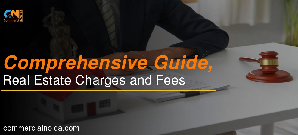 Comprehensive Guide to Real Estate Charges and Fees