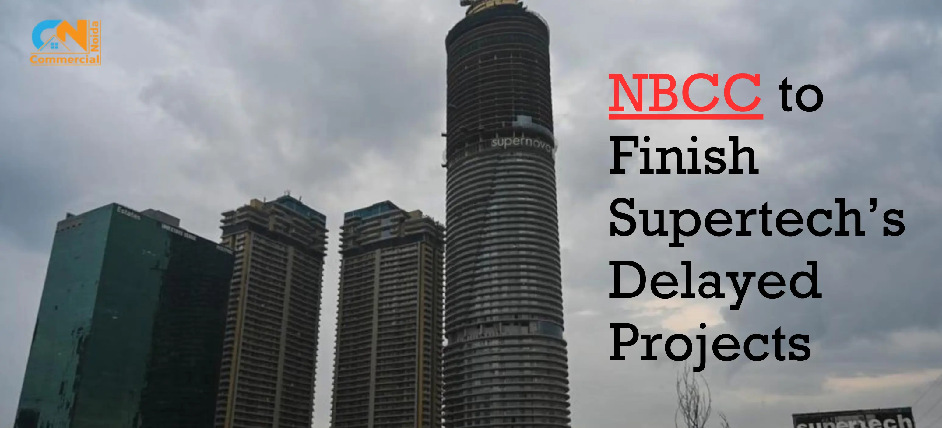 Noida News: NBCC to Finish Supertech’s Delayed Projects