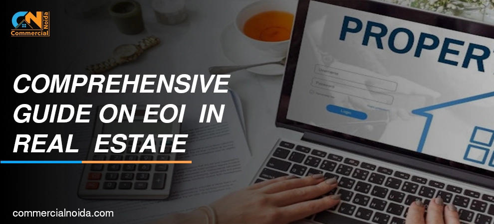 Comprehensive Guide On EOI  In Real Estate (2024)