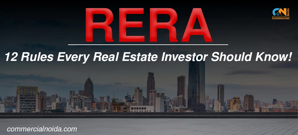 12 RERA Rules Every Real Estate Investor Should Know!