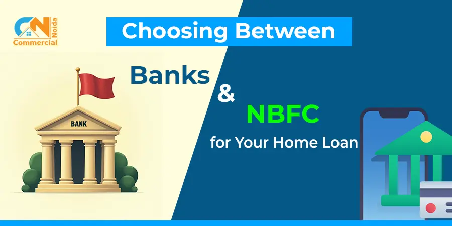 Choosing Between Banks And NBFC For Your Home Loan