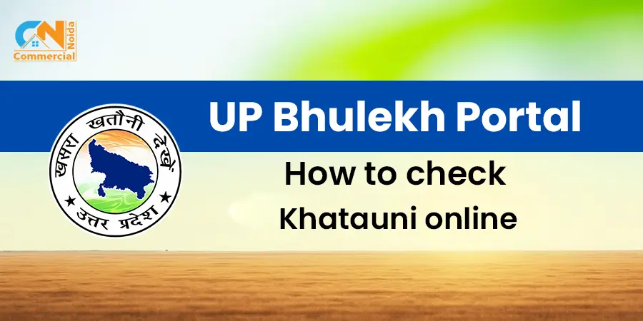 UP Bhulekh Portal : How To Check Khatauni Online ?