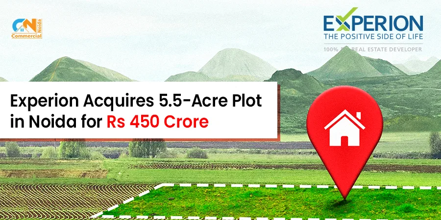 Experion Acquires 5.5 Acre Plot in Noida for Rs 450 Crore