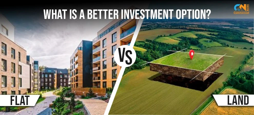 What is a better investment option, flat or land?