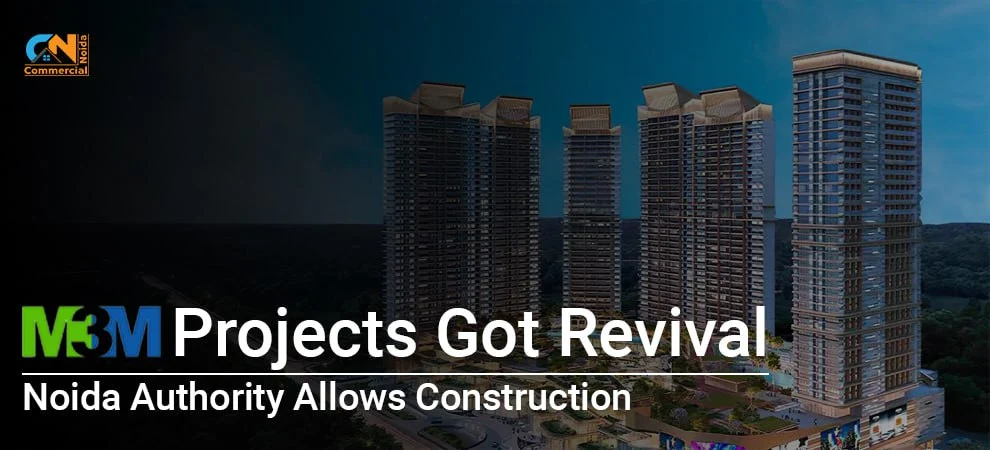 M3M projects got revival, Noida Authority allows construction