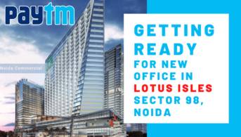 Paytm Signed new office on Noida Expressway, takes up 5.5 lakh sq ft office space in Lotus Isles