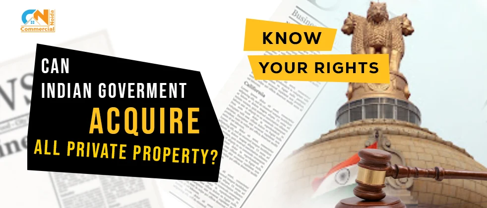 Can Indian Government acquire all private property? Know Your Rights!