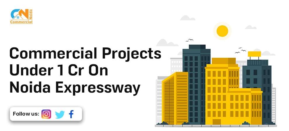 Commercial Projects Under 1 Cr On Noida Expressway