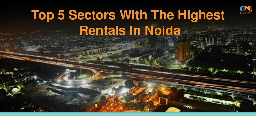 Top 5 Sectors With The Highest Rentals In Noida