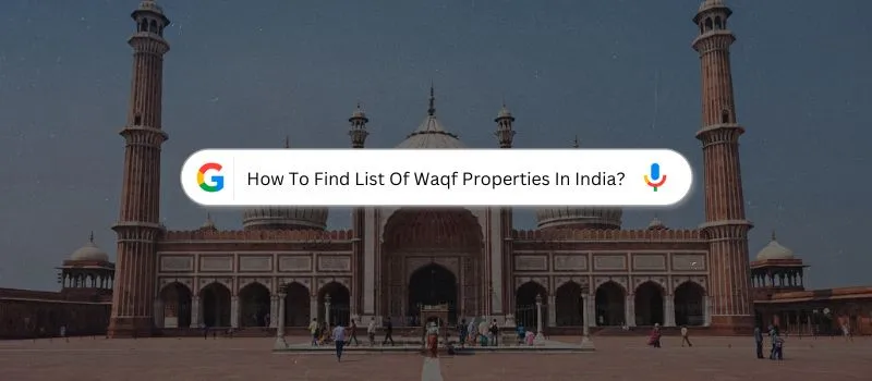 How To Find List Of Waqf Properties In India?