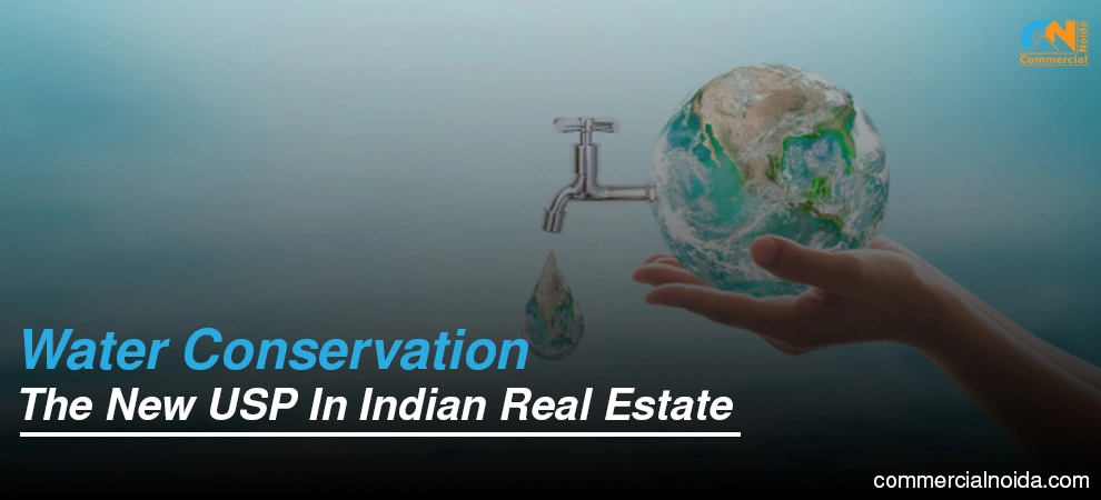 Water Conservation: The New USP In Indian Real Estate