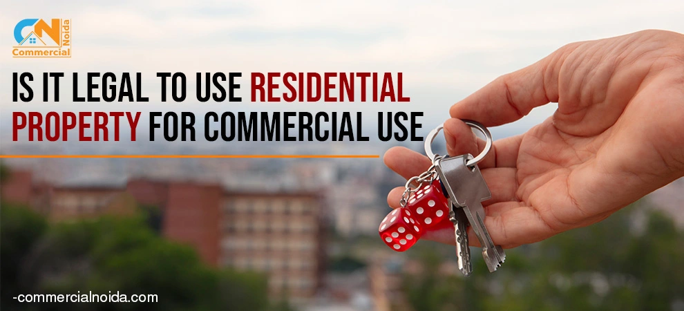 Is It Legal To Use Residential Property For Commercial Use?