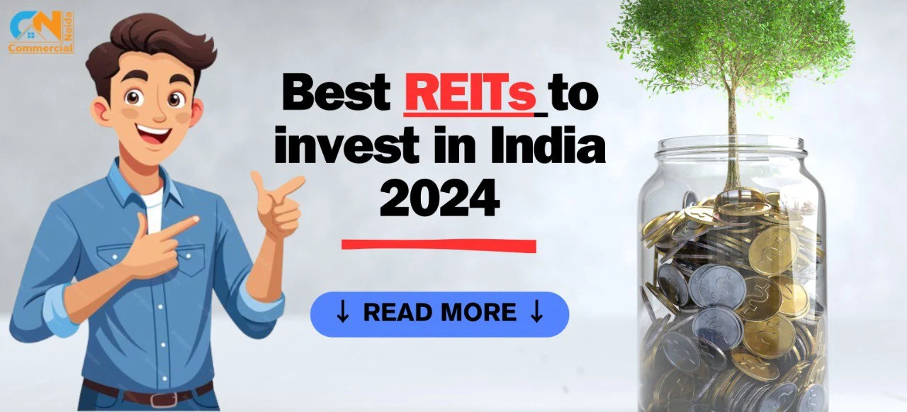 Best REITs to invest in India 2024