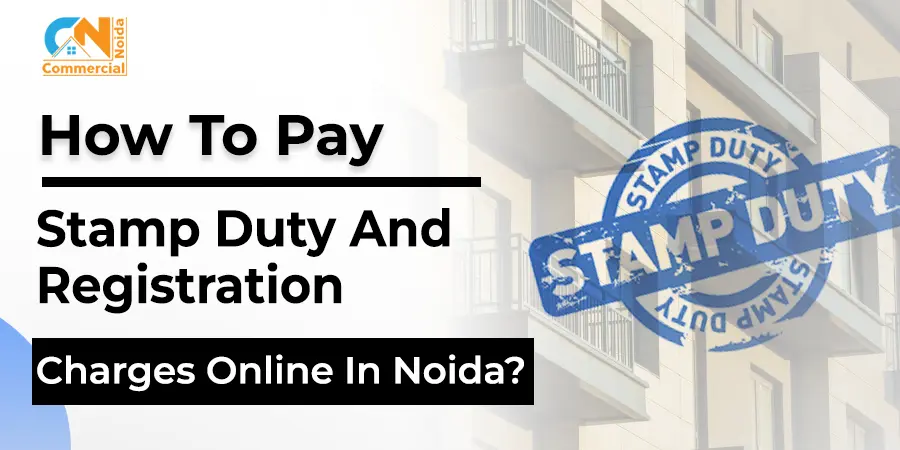 How To Pay Stamp Duty And Registration Charges Online In Noida?