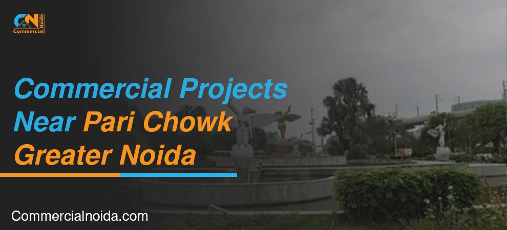 Commercial Projects Near Pari Chowk Greater Noida