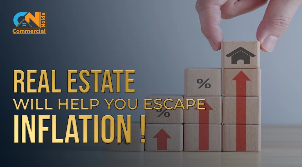 Real Estate Will Help You Escape Inflation