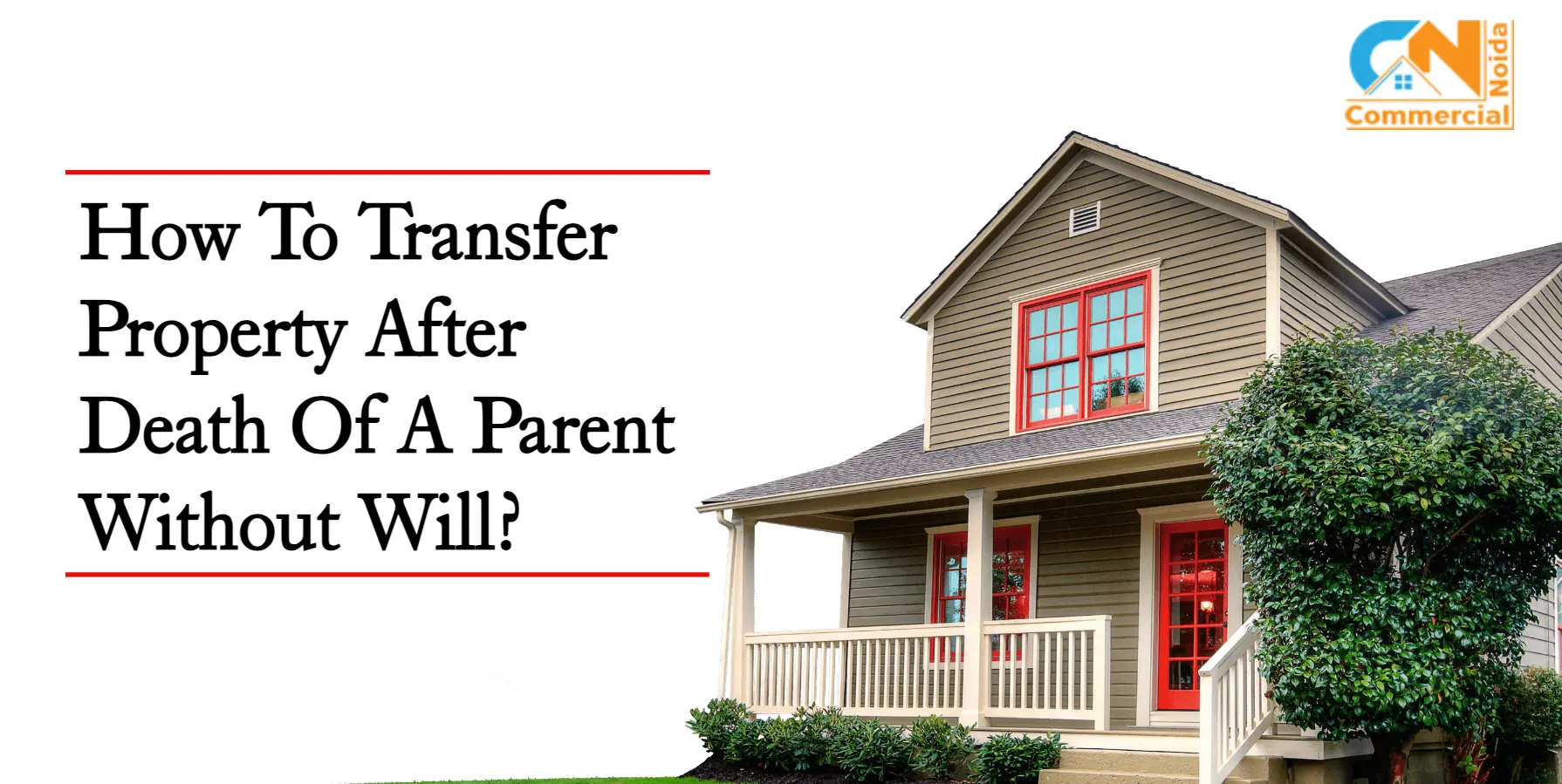 How To Transfer Property After Death Of A Parent Without Will?