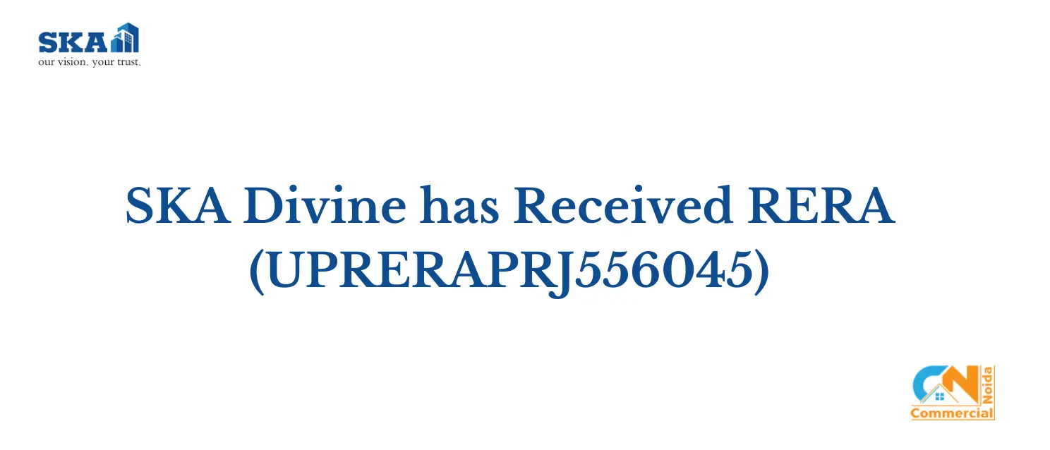 SKA Divine has Received RERA (UPRERAPRJ556045)