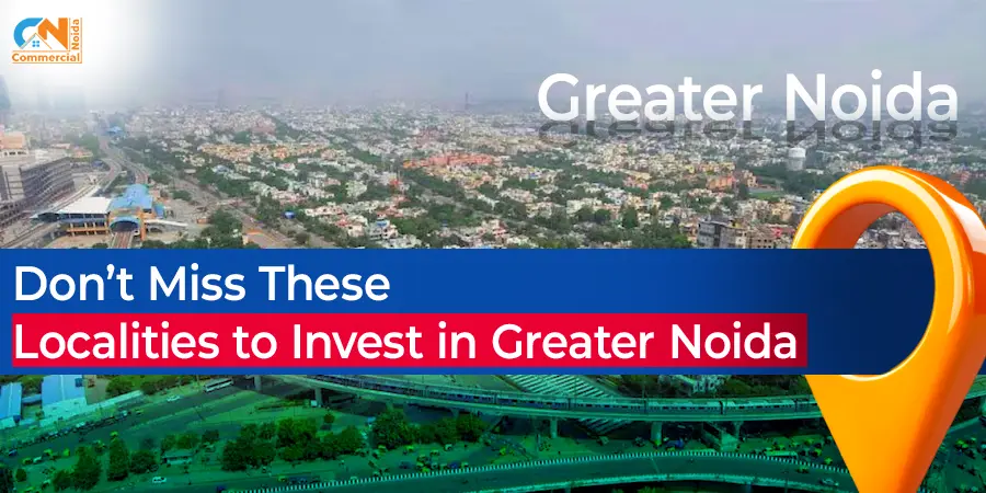 Don’t Miss These Localities to Invest in Greater Noida