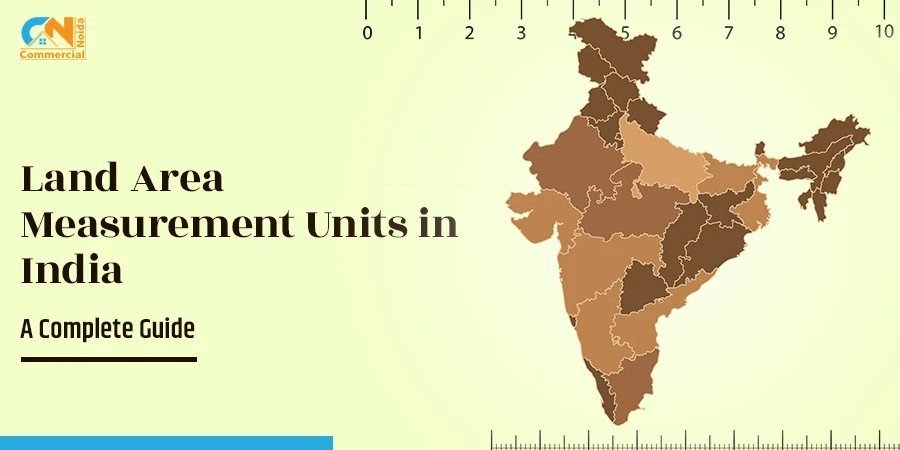 Know Everything About Land Area Measurement Units & Their values in India