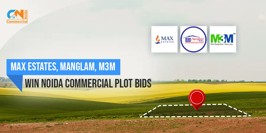 Max Estates, Manglam, M3M Win Noida Commercial Plot Bids